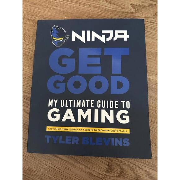 Ninja: Get Good: My Ultimate Guide to Gaming by Tyler "Ninja" Blevins - Picture 1 of 1